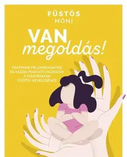 Výchova, cvičenie a hry s deťmi Van megoldás! - Móni Füstös