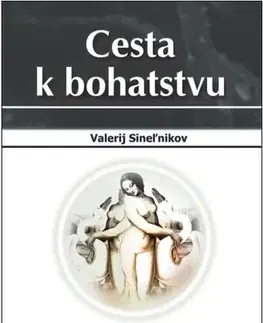 Rozvoj osobnosti Cesta k bohatstvu - Valerij Sineľnikov