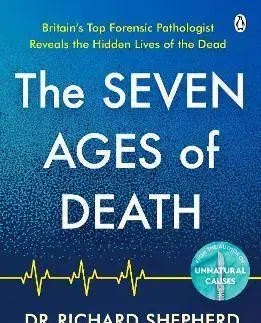 Medicína - ostatné The Seven Ages of Death - Richard Shepherd