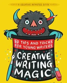 Encyklopédie pre deti a mládež - ostatné Creative Writing Magic: 80 Tips and Tricks for Young Writers - Andy Jones,Olaf Falafel