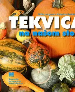 Kuchárky - ostatné Tekvica na našom stole - Otília Jurgová,Katarína Sedláková