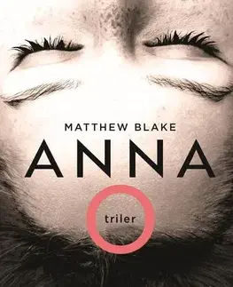Detektívky, trilery, horory Anna O - Matthew Blake