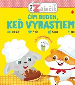 Nalepovačky, vystrihovačky, skladačky Malý zajačik: Čím budem, keď vyrastiem?