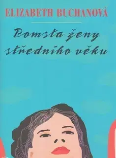 Romantická beletria Pomsta ženy středního věku - Elizabeth Buchan