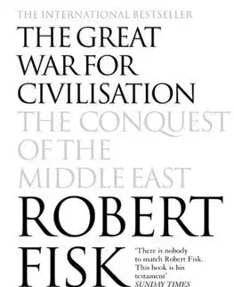 Politológia The Great War for Civilisation - Robert Fisk
