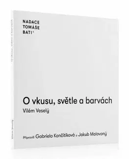 Marketing, reklama, žurnalistika O vkusu, světle a barvách - Vilém Veselý