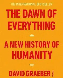Archeológia, genealógia a heraldika The Dawn of Everything - David Graeber,David Wengrow