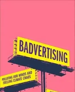 Ekológia, meteorológia, klimatológia Badvertising - Andrew Simms,Leo Murray