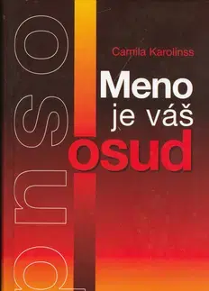 Psychológia, etika Meno je váš osud - Camila Karolinss