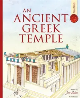 Encyklopédie pre deti a mládež - ostatné An Ancient Greek Temple: Spectacular Visual Guides - John Malam