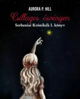 Fantasy, upíri Csillagos ösvényen - Aurora P. Hill