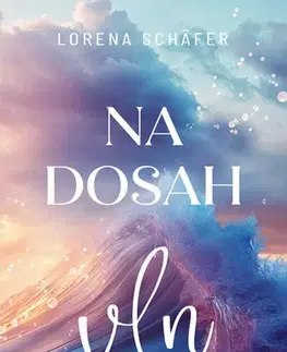 Romantická beletria Na dosah vln - Lorena Schäfer