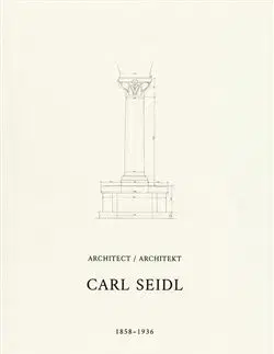 Architektúra Architekt Carl Seidl 1858-1936