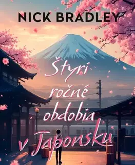 Svetová beletria Štyri ročné obdobia v Japonsku - Nick Bradley,Barbora Andrezálová