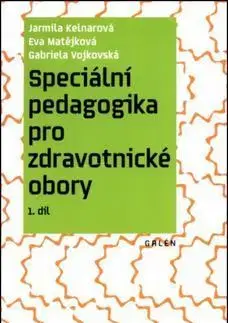 Pedagogika, vzdelávanie, vyučovanie Speciální pedagogika pro zdravotnické obory - Jarmila Kelnarová,Eva Matějková
