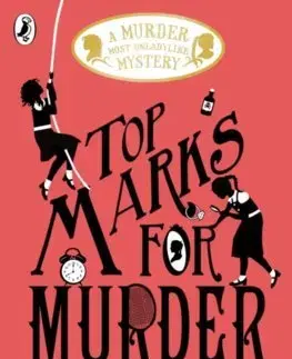 Cudzojazyčná literatúra Top Marks for Murder: A Murder Most Unladylike Mystery - Robin Stevens