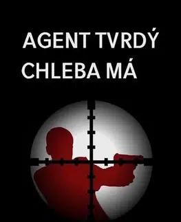 Novely, poviedky, antológie Agent tvrdý chleba má - Jiljí Kocian