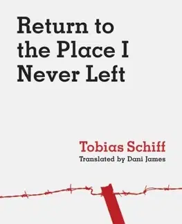 Biografie - Životopisy Return to the Place I Never Left - Tobias Schiff