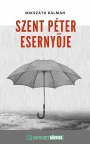 Svetová beletria Szent Péter esernyője - Kálman Mikszáth