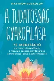 Zdravie, životný štýl - ostatné A tudatosság gyakorlása - Sockolov Matthew