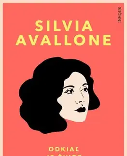 Svetová beletria Odkiaľ je život dokonalý - Silvia Avallone,Ivana Dobrakovová