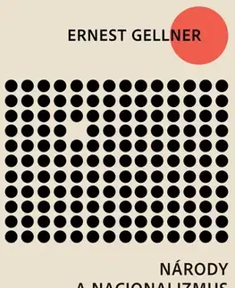 Sociológia, etnológia Národy a nacionalizmus - Ernest Gellner,Oliver Zajac