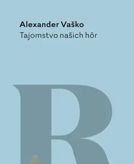 Kresťanstvo Tajomstvo našich hôr - Alexander Vaško