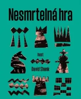 Všeobecne o športe Nesmrtelná hra - Historie šachů - David Shenk
