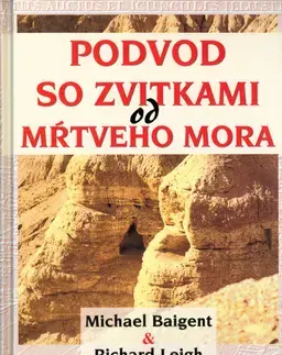 Archeológia, genealógia a heraldika Podvod so zvitkami od Mŕtveho mora - Baigent Michael