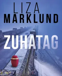 Detektívky, trilery, horory Zuhatag - Liza Marklund,Viktória Végh