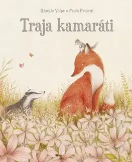 Rozprávky Traja kamaráti - Giorgio Volpe,Paolo Proietti,Lucia Hlubeňová