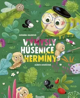 Rozprávky Výmysly húsenice Hermíny - Katarína Gillerová