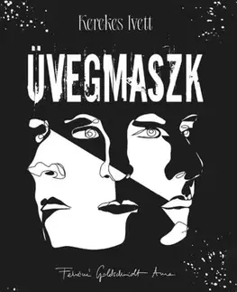 Detektívky, trilery, horory Üvegmaszk - Kerekes Ivett Kriszta