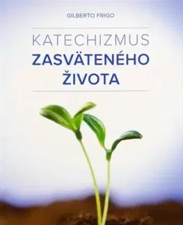 Náboženstvo - ostatné Katechizmus zasväteného života - Frigo Gilberto