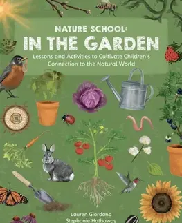 Encyklopédie pre deti a mládež - ostatné Nature School: In the Garden - Laura Stroup,Stephanie Hathaway,Lauren Giordano