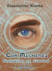 Svetová beletria Cor Machinia - Glaszhütter Bianka