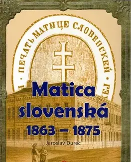 Učebnice pre ZŠ - ostatné Matica slovenská 1863 – 1875 - pracovný zošit - Martin Durec