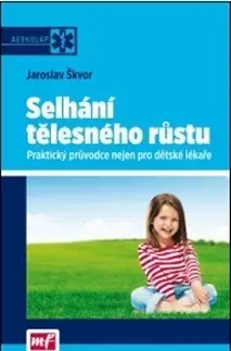 Medicína - ostatné Selhání tělesného růstu - Jaroslav Škvor