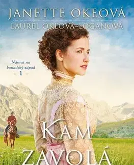 Pre deti a mládež - ostatné Kam zavolá odvaha - Oke Janette,Laurel Okeová-Loganová