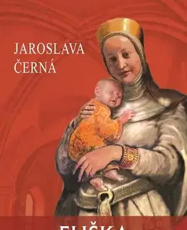 Historické romány Eliška Přemyslovna - Jaroslava Černá