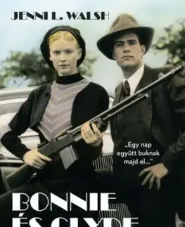 Detektívky, trilery, horory Bonnie és Clyde - Jenni L. Walsh