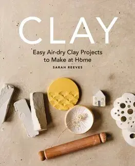 Sklo, Keramika Clay - Sarah Reeves
