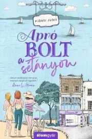 Romantická beletria Apró bolt a sétányon - Judit Hidasi