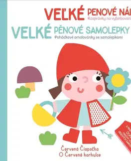 Nalepovačky, vystrihovačky, skladačky Veľké penové nálepky: Červená Čiapočka / Velké pěnové samolepky: O Červené karkulce