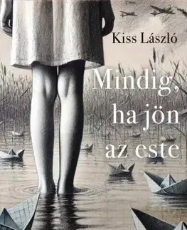 Svetová beletria Mindig, ha jön az este - László Kiss