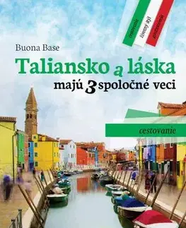 Európa Taliansko a láska majú 3 spoločné veci. Cestovanie - Buona Base