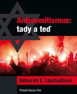 Sociológia, etnológia Antisemitismus: tady a teď - Deborah Lipstadtová,Petr Václav