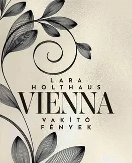 Erotická beletria Vienna - Vakító fények - Éldekorált kiadás - Lara Holthaus