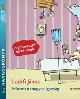 Rozprávky Kossuth Kiadó Három a magyar igazság - Hangoskönyv - (2 CD)