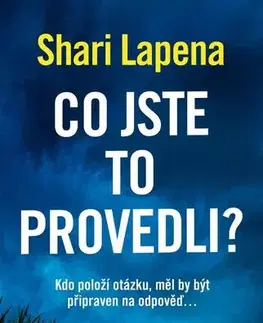 Detektívky, trilery, horory Co jste to provedli? - Shari Lapena